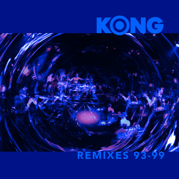 KONG - Remixes 93​-​99 cover 