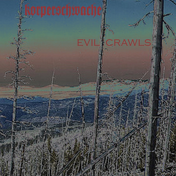 KORPERSCHWACHE - Evil Crawls cover 