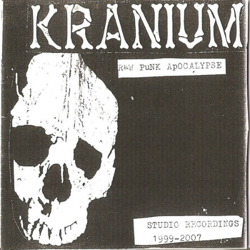 KRANIUM (1) - Raw Punk Apocalypse 1999-2007 cover 