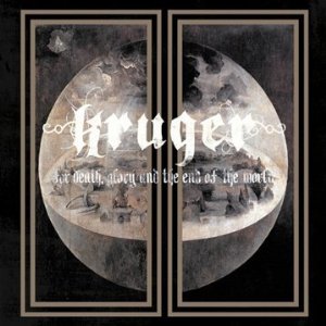 KRUGER - For Death, Glory and the End of the World cover 