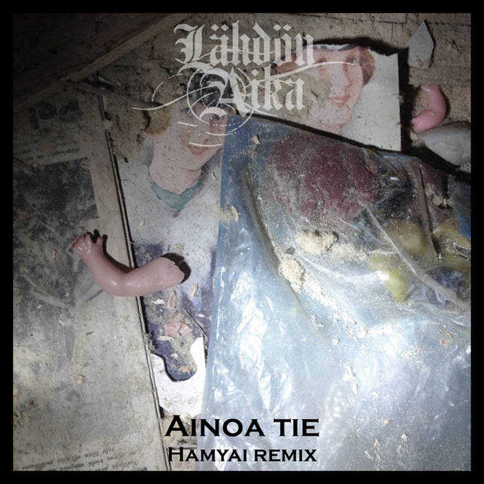 LÄHDÖN AIKA - Ainoa Tie (Hamyai Remix) cover 