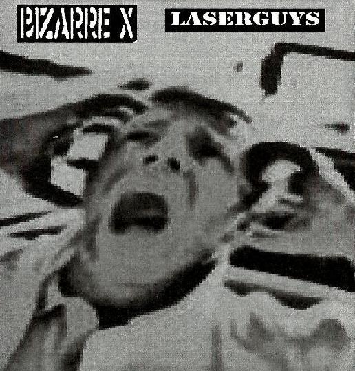 LASERGUYS - Bizarre X / Laserguys cover 
