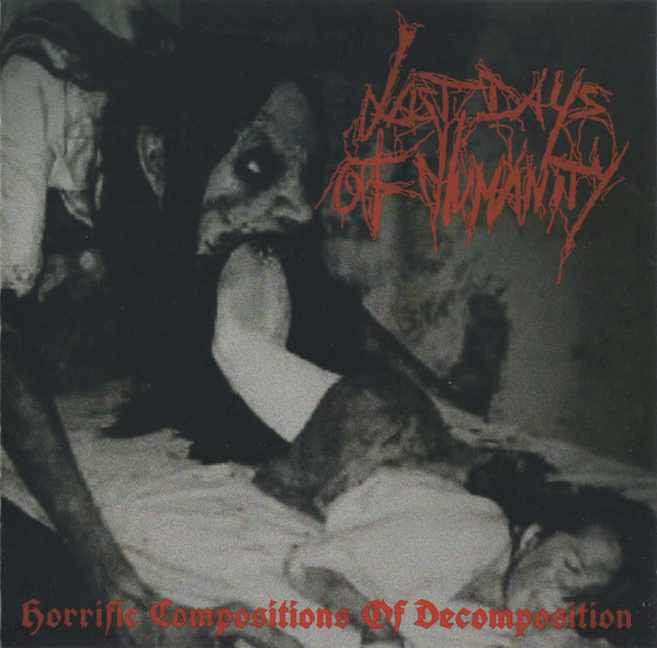 LAST DAYS OF HUMANITY - Horrific Compositions Of Decomposition cover 