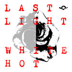 LAST LIGHT (OR) - White Hot (Calloused) cover 
