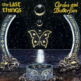 THE LAST THINGS - Circles And Butterflies cover 