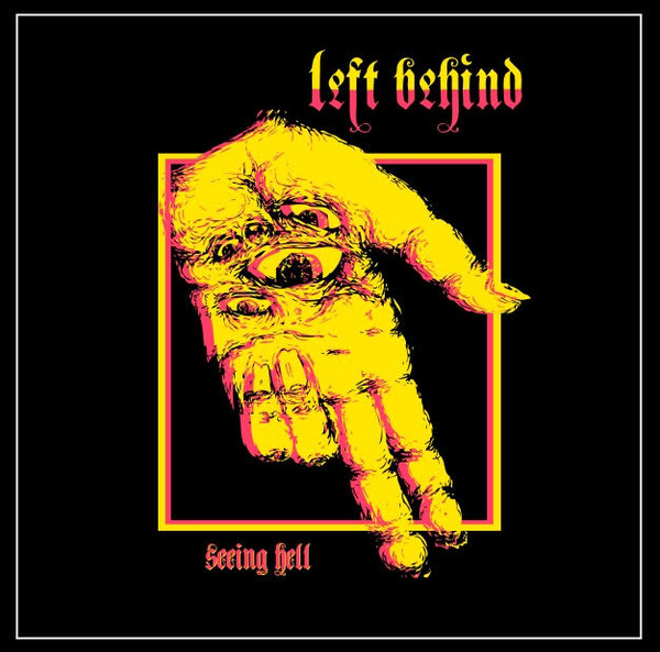 LEFT BEHIND - Seeing Hell cover 