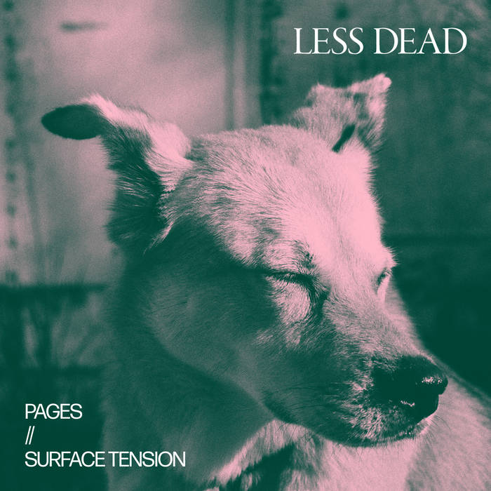 LESS DEAD - Pages // Surface Tension cover 