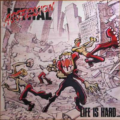 LETHAL AGGRESSION - Life Is Hard-But That's No Excuse cover 