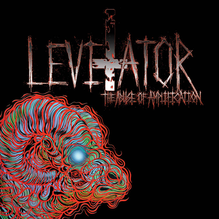 LEVITATOR - The Abuse Of Amplification cover 