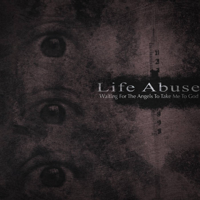 LIFE ABUSE - Waiting For The Angels to Take Me To God cover 