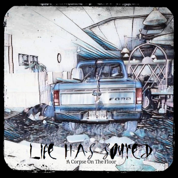 LIFE HAS SOURED - Decomposed Dave cover 