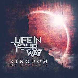 LIFE IN YOUR WAY - Kingdom of Darkness cover 
