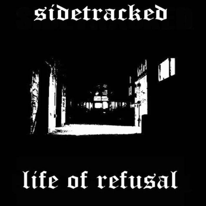 LIFE OF REFUSAL - Sidetracked / Life Of Refusal cover 