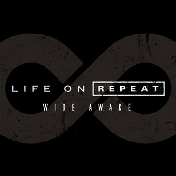 LIFE ON REPEAT - Wide Awake cover 