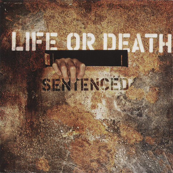 LIFE OR DEATH - Sentenced cover 