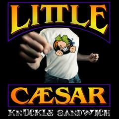 LITTLE CAESAR - Knuckle Sandwich cover 