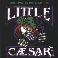 LITTLE CAESAR - This Time It's Different cover 