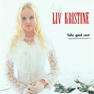 LIV KRISTINE - Take Good Care cover 
