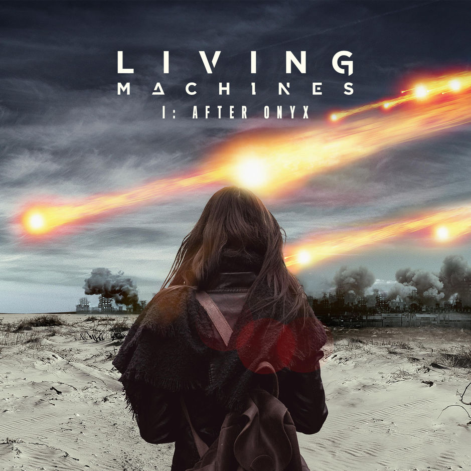 LIVING MACHINES - I: After Onyx cover 