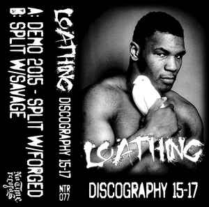 LOATHING - Discography 15​-​17 cover 