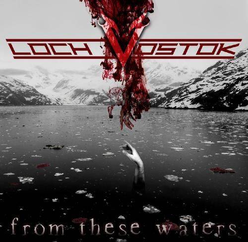 LOCH VOSTOK - From These Waters cover 