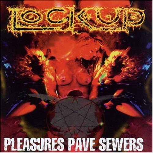 LOCK UP - Pleasures Pave Sewers cover 