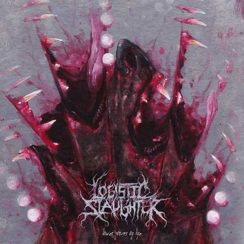 LOGISTIC SLAUGHTER - Lower Forms of Life cover 