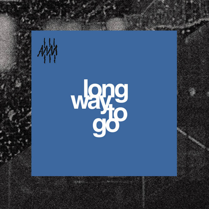 LONG WAY TO GO - Long Way To Go cover 
