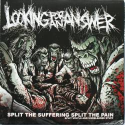 LOOKING FOR AN ANSWER - Split the Suffering Split the Pain: Split Vinyls and Unreleashed Stuff cover 