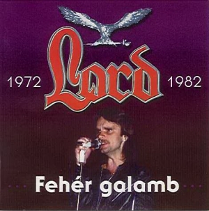 LORD - Fehér Galamb (1972-1982) cover 