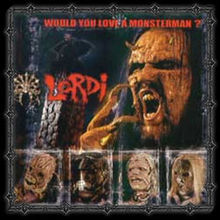 LORDI - Would You Love a Monsterman? cover 