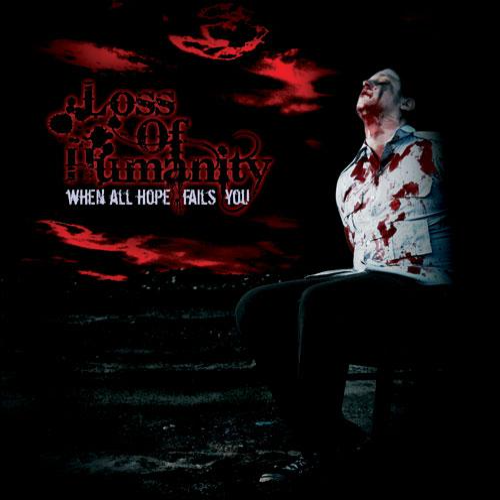 LOSS OF HUMANITY - When All Hope Fails You cover 