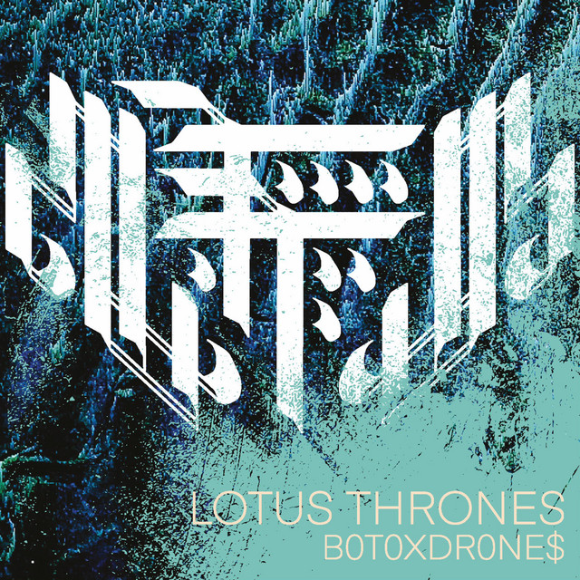 LOTUS THRONES - B0T0XDR0NE$ cover 