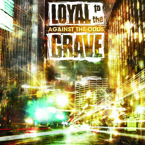 LOYAL TO THE GRAVE - Against the Odds cover 