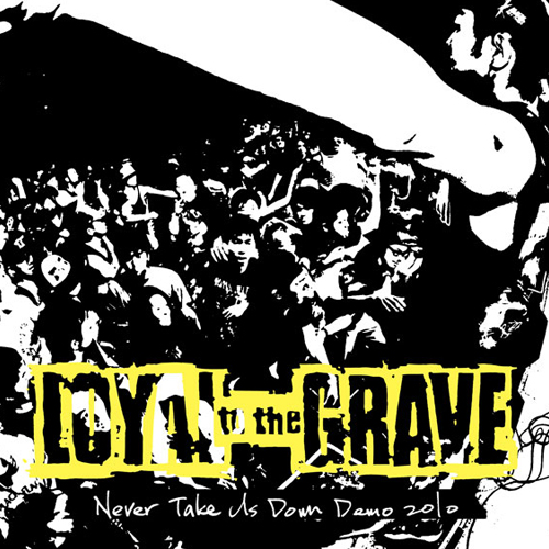 LOYAL TO THE GRAVE - Never Take Us Down cover 