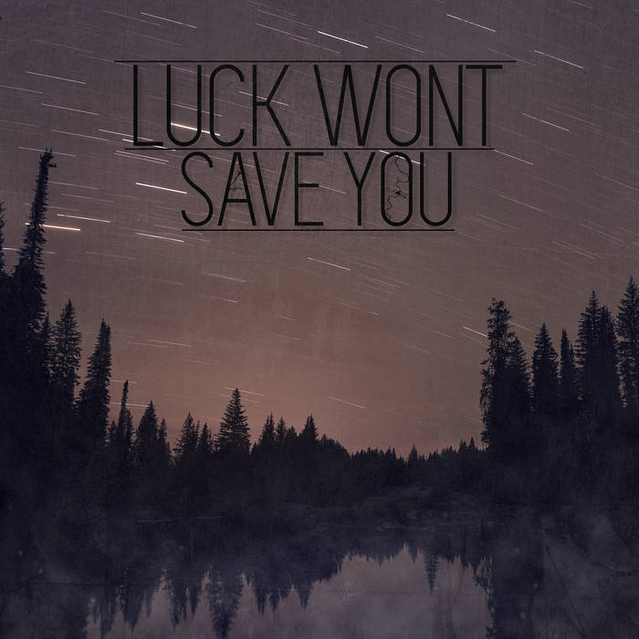 LUCK WONT SAVE YOU - Luck Wont Save You cover 