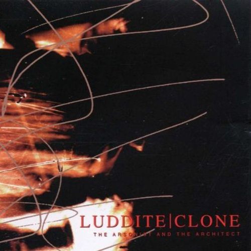 LUDDITE CLONE - The Arsonist And The Architect cover 