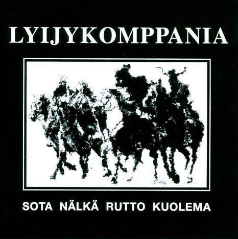 LYIJYKOMPPANIA - Sota Nälkä Rutto Kuolema cover 