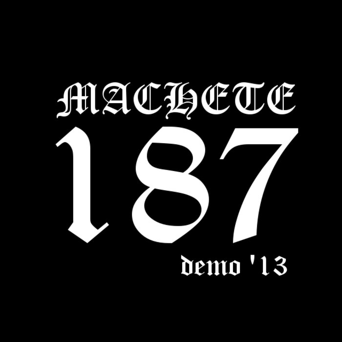 MACHETE 187 - Demo '13 cover 