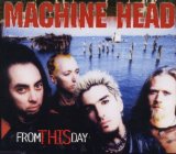 MACHINE HEAD - From This Day cover 