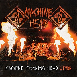 MACHINE HEAD - Machine F**king Head Live cover 