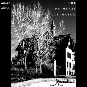 MAGDALENE (MT) - 2014-2019: The Primeval Ultimatum cover 