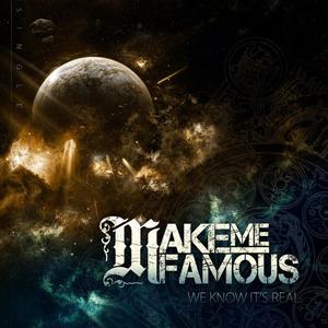 MAKE ME FAMOUS - We Know It's Real cover 