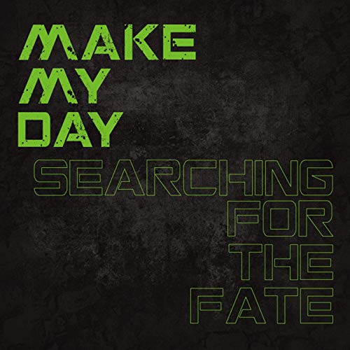 MAKE MY DAY - Searching For The Fate cover 