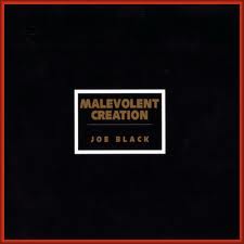 MALEVOLENT CREATION - Joe Black cover 