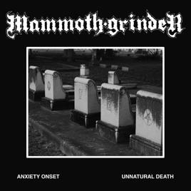 MAMMOTH GRINDER - Anxiety Onset B/W Unnatural Death cover 