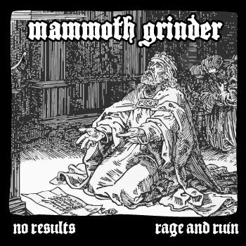 MAMMOTH GRINDER - No Results & Rage And Ruin cover 
