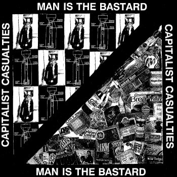 MAN IS THE BASTARD - Capitalist Casualties / Man Is The Bastard cover 