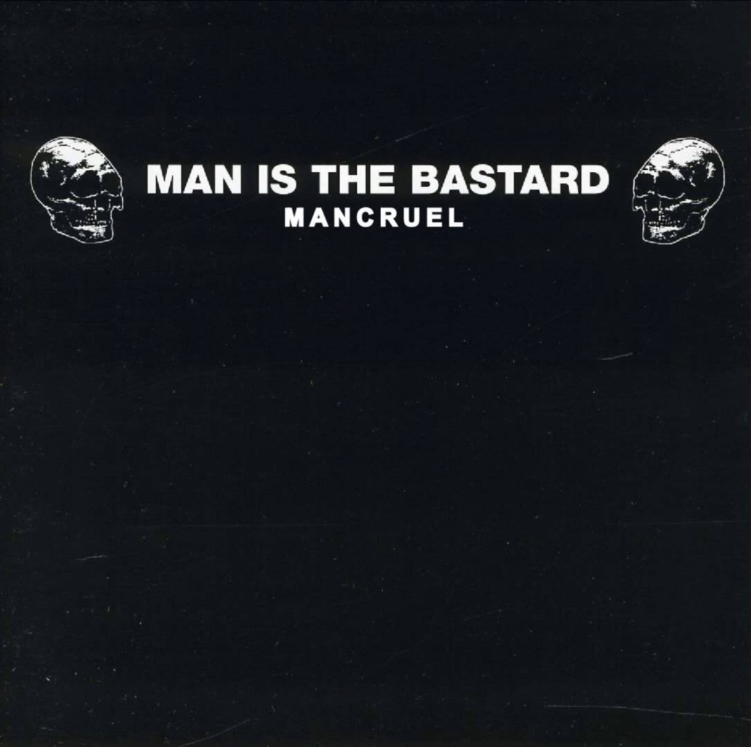 MAN IS THE BASTARD - Mancruel cover 