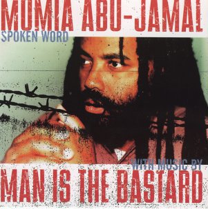MAN IS THE BASTARD - Mumia Abu-Jamal / Man Is The Bastard cover 